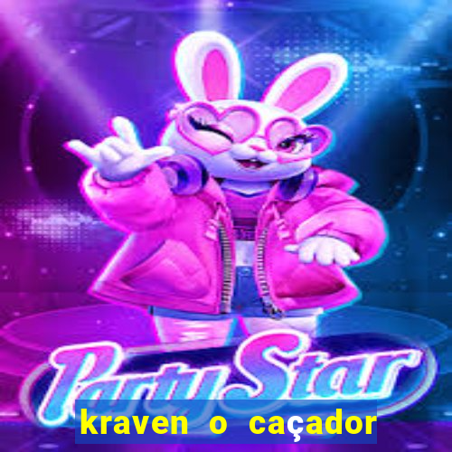 kraven o caçador filme completo dublado download